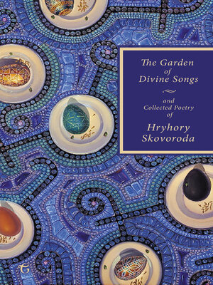 cover image of The Garden of Divine Songs and Collected Poetry of Hryhory Skovoroda